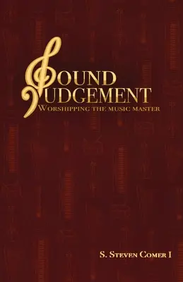 Gutes Urteilsvermögen: Die Verehrung des Musikmeisters - Sound Judgement: Worshipping the Music Master