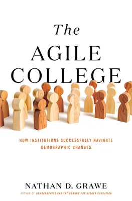 Das agile College: Wie Institutionen den demografischen Wandel erfolgreich bewältigen - The Agile College: How Institutions Successfully Navigate Demographic Changes