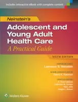 Neinsteins Gesundheitspflege für Jugendliche und junge Erwachsene: Ein praktischer Leitfaden - Neinstein's Adolescent and Young Adult Health Care: A Practical Guide