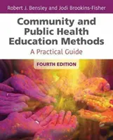 Methoden der kommunalen und öffentlichen Gesundheitserziehung: Ein praktischer Leitfaden - Community and Public Health Education Methods: A Practical Guide