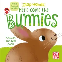 Clap Hands: Here Come the Bunnies - Ein Pappbilderbuch zum Anfassen und Fühlen mit einer ausklappbaren Überraschung - Clap Hands: Here Come the Bunnies - A touch-and-feel board book with a fold-out surprise