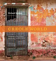 Kreolische Welt: Fotografien aus New Orleans und der lateinisch-karibischen Sphäre - Creole World: Photographs of New Orleans and the Latin Caribbean Sphere