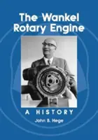 Der Wankelmotor: Eine Geschichte - The Wankel Rotary Engine: A History