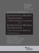 Documents Supplement for International Business Transactions - A Problem Oriented Coursebook and International Business Transactions: Trade and Econo