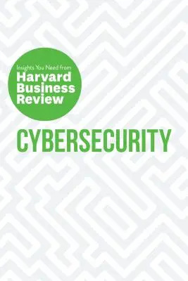 Cybersecurity: Die Einblicke, die Sie brauchen, aus der Harvard Business Review - Cybersecurity: The Insights You Need from Harvard Business Review