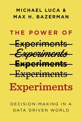 Die Macht der Experimente: Entscheidungsfindung in einer datengesteuerten Welt - The Power of Experiments: Decision Making in a Data-Driven World