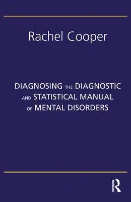 Diagnose des Diagnostischen und Statistischen Handbuchs Psychischer Störungen: Fünfte Auflage - Diagnosing the Diagnostic and Statistical Manual of Mental Disorders: Fifth Edition