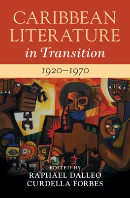 Karibische Literatur im Umbruch, 1920-1970: Band 2 - Caribbean Literature in Transition, 1920-1970: Volume 2