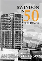 Swindon in 50 Gebäuden - Swindon in 50 Buildings