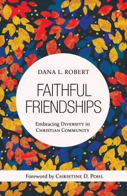 Treue Freundschaften: Umarmung der Vielfalt in der christlichen Gemeinschaft - Faithful Friendships: Embracing Diversity in Christian Community