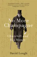 Kein Champagner mehr - Churchill und sein Geld - No More Champagne - Churchill and his Money