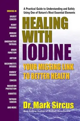 Heilen mit Jod: Ihr fehlendes Bindeglied zu einer besseren Gesundheit - Healing with Iodine: Your Missing Link to Better Health