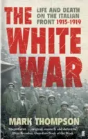 Weißer Krieg - Leben und Tod an der italienischen Front, 1915-1919 - White War - Life and Death on the Italian Front, 1915-1919