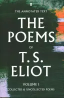 Gedichte von T. S. Eliot Band I - Gesammelte und nicht gesammelte Gedichte - Poems of T. S. Eliot Volume I - Collected and Uncollected Poems