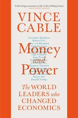 Geld und Macht: Die führenden Persönlichkeiten der Welt, die die Wirtschaft veränderten - Money and Power: The World Leaders Who Changed Economics