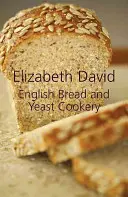 Englisches Brot und Hefekochen - English Bread and Yeast Cookery