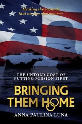 Bringing Them Home: Die unsäglichen Kosten, wenn die Mission an erster Stelle steht - Bringing Them Home: The Untold Cost of Putting Mission First