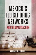Mexikos illegale Drogennetzwerke und die staatliche Reaktion darauf - Mexico's Illicit Drug Networks and the State Reaction
