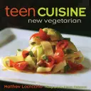 Teenager-Küche: Neues Vegetarisches - Teen Cuisine: New Vegetarian