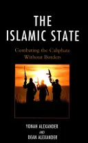 Der Islamische Staat: Der Kampf gegen das Kalifat ohne Grenzen - The Islamic State: Combating The Caliphate Without Borders