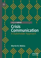 Krisenkommunikation: Ein Stakeholder-Ansatz - Crisis Communication: A Stakeholder Approach