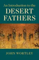 Eine Einführung in die Wüstenväter - An Introduction to the Desert Fathers