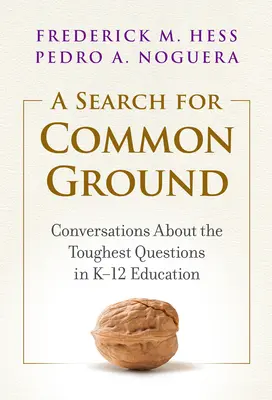 Auf der Suche nach einer gemeinsamen Basis: Gespräche über die schwierigsten Fragen in der K-12 Bildung - A Search for Common Ground: Conversations about the Toughest Questions in K-12 Education