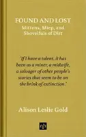 Gefunden und verloren: Fäustlinge, Miep und eine Schaufel voll Dreck - Found and Lost: Mittens, Miep, and Shovelfuls of Dirt