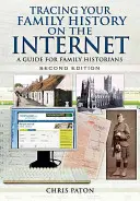 Ihre Familiengeschichte im Internet aufspüren: Ein Leitfaden für Familienhistoriker - Tracing Your Family History on the Internet: A Guide for Family Historians