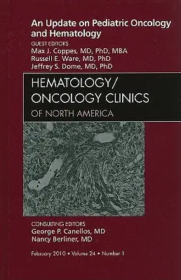 Ein Update zur pädiatrischen Onkologie und Hämatologie, eine Ausgabe der Hematology/Oncology Clinics of North America, 24 - An Update on Pediatric Oncology and Hematology, an Issue of Hematology/Oncology Clinics of North America, 24