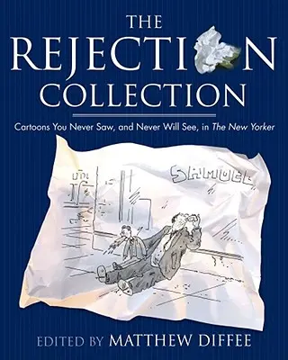 Die Ablehnungs-Sammlung: Cartoons, die Sie nie im New Yorker gesehen haben und auch nie sehen werden - The Rejection Collection: Cartoons You Never Saw, and Never Will See, in the New Yorker