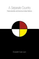 Ein separates Land: Postkolonialität und amerikanische Indianernationen - A Separate Country: Postcoloniality and American Indian Nations