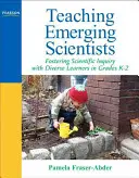 Unterrichten von Nachwuchswissenschaftlern: Förderung wissenschaftlicher Untersuchungen mit unterschiedlichen Schülern in den Klassen K-2 - Teaching Emerging Scientists: Fostering Scientific Inquiry with Diverse Learners in Grades K-2