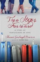 Zwei Schritte vorwärts: Eine Geschichte vom Ausharren in der Hoffnung - Two Steps Forward: A Story of Persevering in Hope