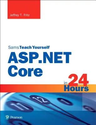 ASP.NET Core in 24 Stunden, Sams Teach Yourself - ASP.NET Core in 24 Hours, Sams Teach Yourself