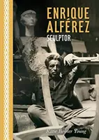 Enrique Alfrez: Bildhauer - Enrique Alfrez: Sculptor