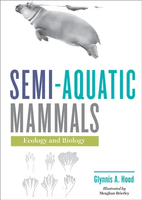Semi-aquatische Säugetiere: Ökologie und Biologie - Semi-Aquatic Mammals: Ecology and Biology