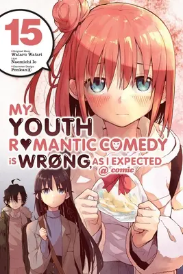 Meine Jugend-Romantik-Komödie ist falsch, wie ich erwartet habe @ Comic, Band 15 (Manga) - My Youth Romantic Comedy Is Wrong, as I Expected @ Comic, Vol. 15 (Manga)