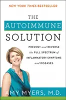 Die Autoimmun-Lösung: Vorbeugung und Umkehrung des gesamten Spektrums von Entzündungssymptomen und -krankheiten - The Autoimmune Solution: Prevent and Reverse the Full Spectrum of Inflammatory Symptoms and Diseases