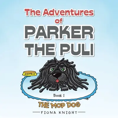 Die Abenteuer von Parker, dem Puli: Der Mopshund - The Adventures of Parker the Puli: The Mop Dog