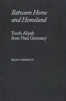 Zwischen Heimat und Vaterland: Jugend-Alijah aus Nazi-Deutschland - Between Home and Homeland: Youth Aliyah from Nazi Germany