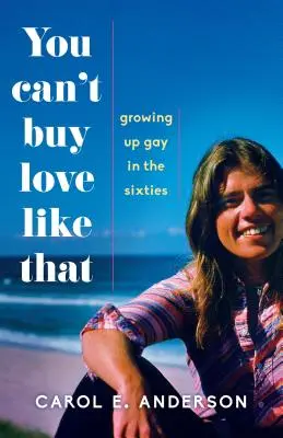 Solche Liebe kann man nicht kaufen: Schwul aufwachsen in den Sechzigern - You Can't Buy Love Like That: Growing Up Gay in the Sixties