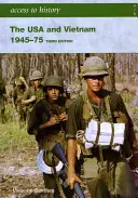 Zugang zur Geschichte: Die USA und Vietnam 1945-75, 3. Auflage - Access to History: The USA and Vietnam 1945-75 3rd Edition