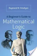 Ein Anfängerhandbuch der mathematischen Logik - A Beginner's Guide to Mathematical Logic