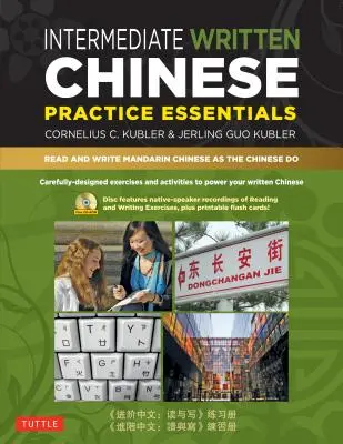 Schriftliches Chinesisch für Fortgeschrittene - Grundlagen der Praxis: Lesen und schreiben Sie Mandarin-Chinesisch wie die Chinesen (CD-ROM mit Audio & druckbaren Pdfs für mehr Praxis) - Intermediate Written Chinese Practice Essentials: Read and Write Mandarin Chinese as the Chinese Do (CD-ROM of Audio & Printable Pdfs for More Practic