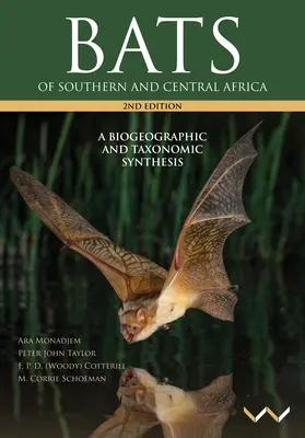Fledermäuse des südlichen und zentralen Afrikas: Eine biogeographische und taxonomische Synthese, zweite Auflage - Bats of Southern and Central Africa: A Biogeographic and Taxonomic Synthesis, Second Edition
