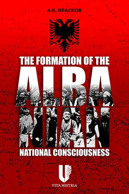 Die Herausbildung des albanischen Nationalbewusstseins - Formation of the Albanian National Consciousness