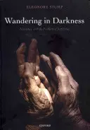 Wandern in der Dunkelheit: Die Erzählung und das Problem des Leidens - Wandering in Darkness: Narrative and the Problem of Suffering