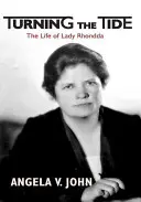 Die Wende: Das Leben der Lady Rhondda - Turning the Tide: The Life of Lady Rhondda