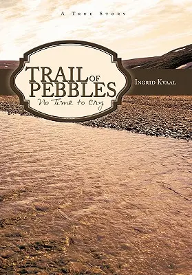 Spur der Kieselsteine: Keine Zeit zum Weinen - Trail of Pebbles: No Time to Cry